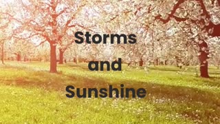 Storms and Sunshine