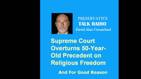 Supreme Court Overturns 50 Year Old Precedent on Religious Freedom