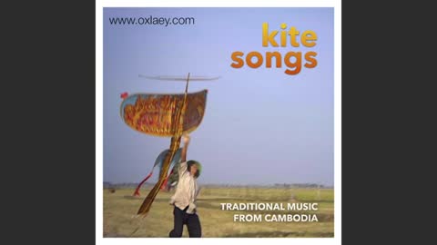 Lullaby - from kite songs traditional music from Cambodia Featuring Uncle Nop Nen