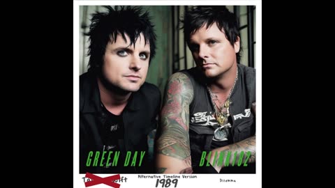 Green Day ft. Blink 182 - Dilemma