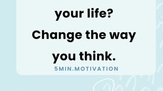 You want to change your life? Change the way you think.