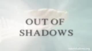 OUT OF SHADOWS (documentary)