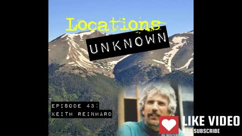 Locations Unknown EP. #43: Keith Reinhard - Arapaho National Forest - Colorado (Audio Only)