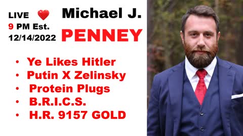LIVE: Ye Likes Hitler, Putin X Zelinsky, Protein Plugs, B.R.I.C.S., H.R. 9157 GOLD, PENNEY