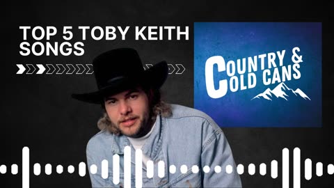 Top 5 Toby Keith Songs #ColdCansPodClips