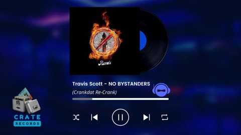 Travis Scott - NO BYSTANDERS (Crankdat Re-Crank) | Crate Records