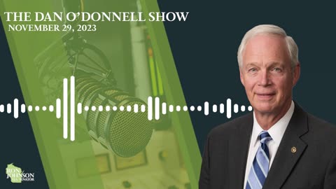 Sen. Johnson on The Dan O'Donnell Show 11.29.23