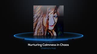 Nurturing Calmness in Chaos