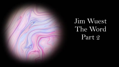 Jim Wuest - The Word Part 2 - 12.13.23
