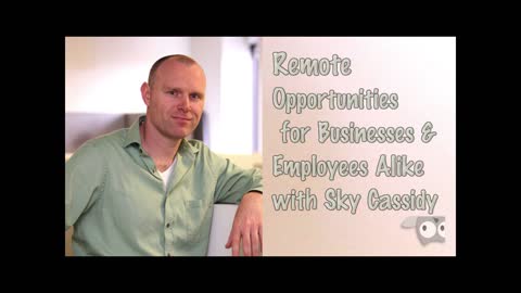 Remote Opportunities for Businesses & Employees Alike with Sky Cassidy. 11th Season, Ep. 001