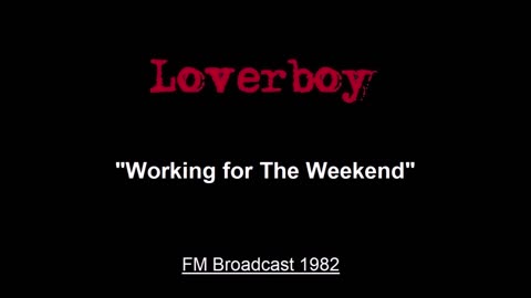 Loverboy - Working For The Weekend (Live in Lincoln, Nebraska 1982) FM Broadcast