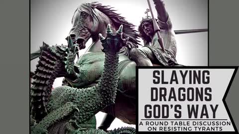 Round Table: Slaying Dragons God's Way
