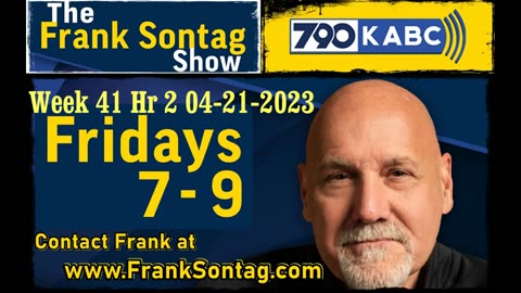 The Frank Sontag Radio Show Week 41 Hour 2 04-21-23