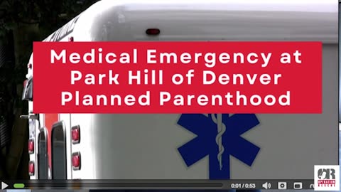 Commentary on Denver Planned Parenthood Cardiac Emergency