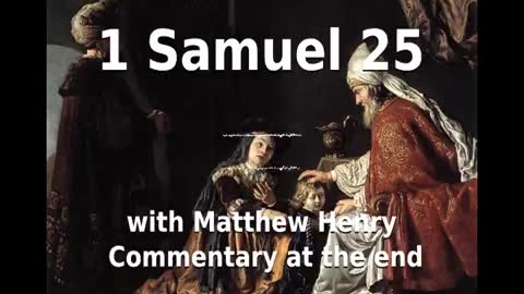 📖🕯 Holy Bible - 1 Samuel 25 with Matthew Henry Commentary at the end.
