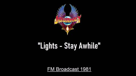 Journey - Lights – Stay Awhile (Live in East Troy, Wisconsin 1981) FM Broadcast