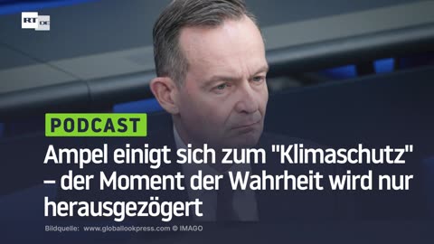 Ampel einigt sich zum "Klimaschutz" – der Moment der Wahrheit wird nur herausgezögert