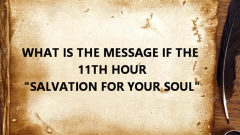 11TH HOUR WHAT IS THE MESSAGE OF THE HOUR FOR YOU?