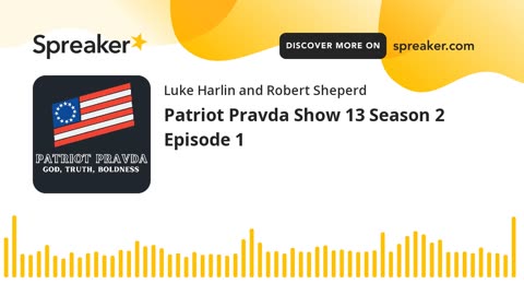 Patriot Pravda Show 13 Season 2 Episode 1