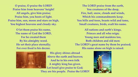 Psalm 148 "O praise, O praise the LORD! Praise him from heavens’ height!" tune: St John. Sing Psalms