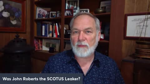 Was Chief Justice John Roberts the SCOTUS Leaker?