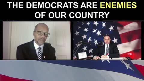 The Democrats are ENEMIES of Our Country!