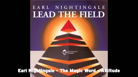 Earl Nightingale - The Magic Word - Attitude