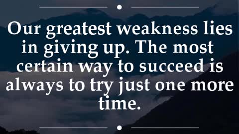 Our Greatest Weakness Lies in Giving Up