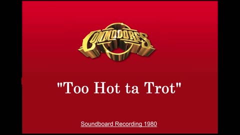 Commodores - Too Hot ta Trot (Live in Las Vegas, Nevada 1980) Soundboard
