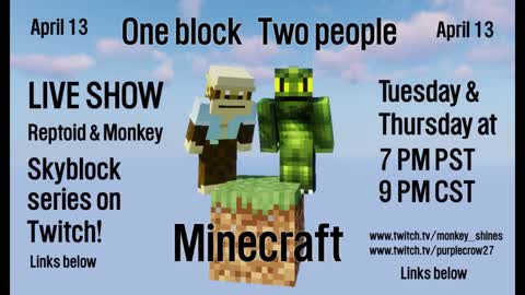 Reptoid and Monkey. Minecraft Skyblock series. Live on Twitch.