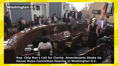Rep. Chip Roy's Call for Clarity: Amendments Shake Up House Rules Committee Hearing in Washington DC
