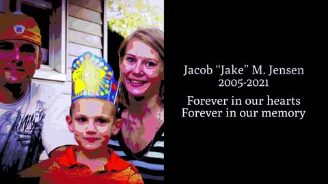In Loving Memory Of Jacob "Jake" Jensen