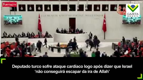 Deputado turco sofre ataque cardíaco após dizer que Israel ‘não conseguirá escapar da ira de Allah’
