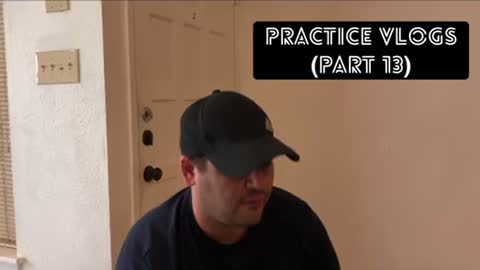 Practice vlogs (part 13)