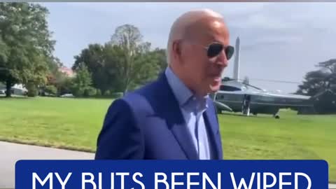 Joe Biden My Buts Been Wiped