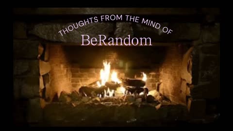Thoughts from the Mind of BeRandom