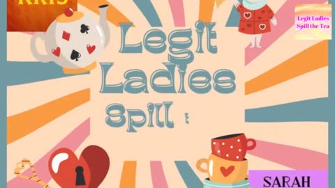 Legit Ladies Spill the Tea
