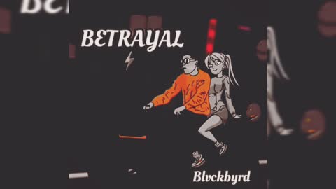 Blvckbyrd - Betrayal