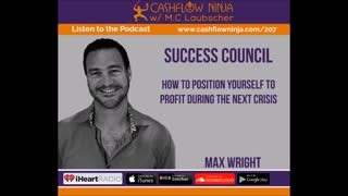 Max Wright Shares How To Position Yourself To Profit During The Next Crisis