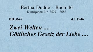 BD 3647 - ZWEI WELTEN .... GÖTTLICHES GESETZ DER LIEBE ....