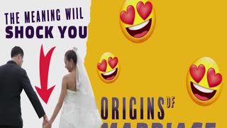 The unexpected Origins of Marriage - MUST WATCH