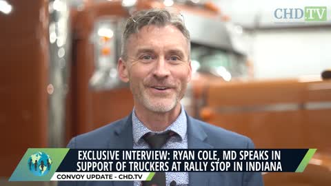 Ryan Cole, MD Speaks In Support Of Truckers At Rally Stop In Indiana - CHD.TV EXCLUSIVE