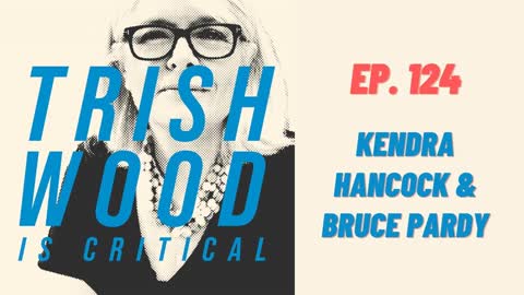 EPISODE 124: KENDRA HANCOCK AND BRUCE PARDY