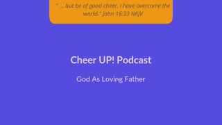 Episode 13 - God As Loving Father