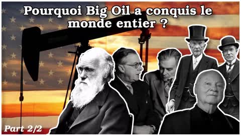 Pourquoi Big Oil a conquis le monde entier Part 2-2