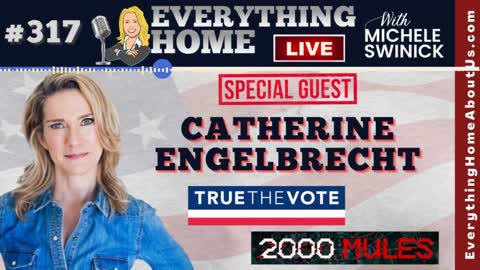 317: CATHERINE ENGELBRECHT | True The Vote & Dinesh D'Souza 2000 Mules - The Election Fraud Of 2020 Was REAL ***MUST LISTEN TO ***