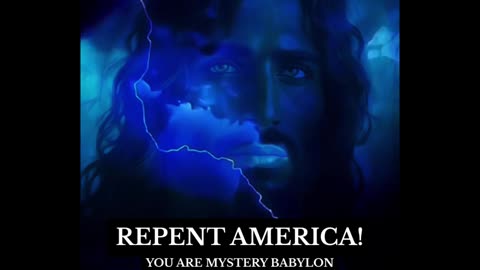 REPENT AMERICA! YOU ARE MYSTERY BABYLON