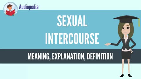 What Is SEXUAL INTERCOURSE? SEXUAL INTERCOURSE Definition & Meaning