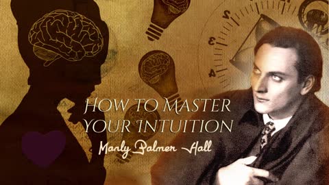 How To Master Your Intuition By Manly Palmer Hall