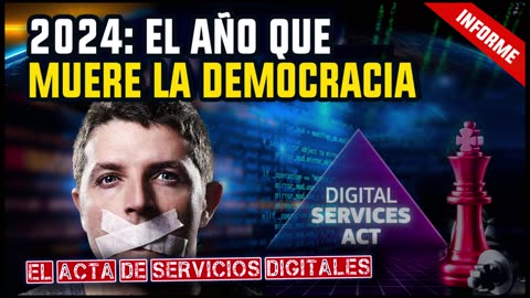 2024: El Año Que Muere la Democracia | El Acta de Servicios Digitales